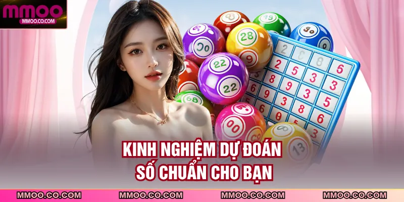 Kinh nghiệm dự đoán số chuẩn cho bạn